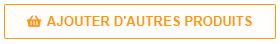 Bouton - Ajouter d'autres produits